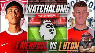 LIVERPOOL VS LUTON LIVE STREAM WATCHALONG PREMIER LEAGUE LIVE STREAM WATCHALONG [upl. by Lister]