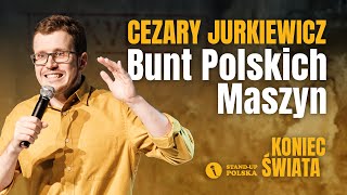 Cezary Jurkiewicz  Bunt Polskich Maszyn  Standup Polska [upl. by Bach]