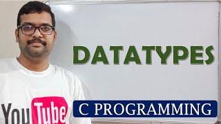 03  DATATYPES IN C PROGRAMMING [upl. by Seavir]