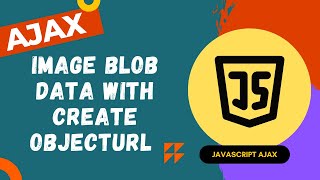 27 Show Image blob data in the browser using createObjectUrl  Fetch  AJAX [upl. by Karlik533]
