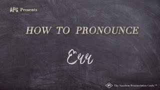 How to Pronounce Err  Err Pronunciation [upl. by Louisa359]