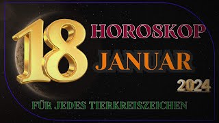 Horoskop für den 18 Januar 2024 für jedes Tierkreiszeichen [upl. by Ahsenat]