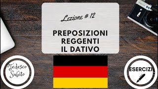 Corso di Tedesco  Lezione 12 PREPOSIZIONI REGGENTI IL DATIVO con esercizi [upl. by Nemracledairam]