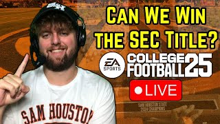 NCAA FOOTBALL 25 DYNASTY  CAN WE WIN THE SEC TITLE Sam Houston State Dynasty CFB25 NCAAFootball [upl. by Devon304]