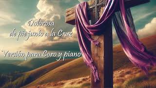 Dolorosa de pie junto a la cruz partitura para piano y coro  canto de cuaresma [upl. by Zaria]