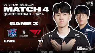 BÌNH LUẬN LNG vs T1  GAME 3  VÒNG TỨ KẾT  CKTG 2023 [upl. by Lanoil778]