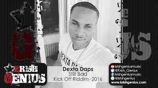 Dexta Daps  Still Bad Raw Kick Off Riddim  July 2016 [upl. by Warila747]