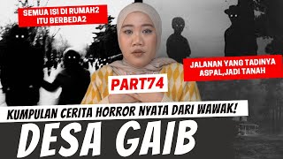 MASUK KE DESA GAIB  KISAH HORROR WAWAK PART 74 [upl. by Borchers772]