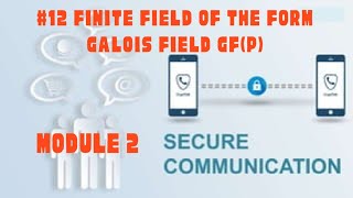 SC Module 2 Part 9 Finite Field of the Form Galois Field GFP [upl. by Nnaytsirk]