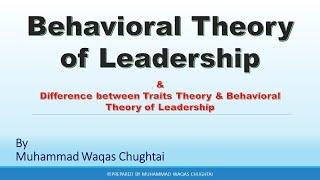 Behavioral Theory of Leadership  Difference Between Traits amp Behavioral Theory [upl. by Ryun]