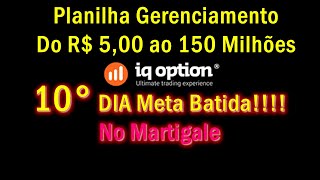 Planilha de Gerenciamento IQ Option do R 500 aos 150 Milhões Cap10 [upl. by Amaryl]