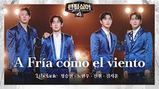 4K팬텀덕캠 정승원x노현우x진원x김지훈  Fría como el viento  리베란테  결승 1차전 1R 경연 풀캠 〈팬텀싱어4〉 [upl. by Kyla]