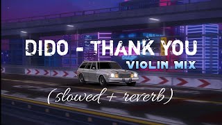 Dido  thank you slowed  reverbViolin mix  MeloSoul [upl. by Mukul]