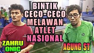 BINTIK CECOCECO MELAWAN ATLET NASIONAL ‼️ ZAHRU ONIC vs AGUNG ST 🏓 SINGLE UMUM NASIONAL [upl. by Emelia]