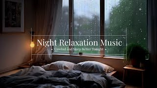 4 Hours of Relaxation Night Music 💕 Soothing Melodies for Deep Sleep [upl. by Yanarp]