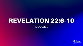 Revelation 22610  Bible Study  Revelation Podcast [upl. by Myrvyn]