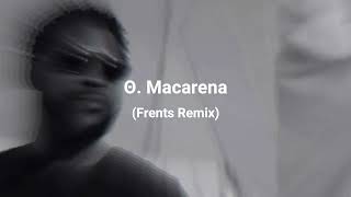 Damso  Θ Macarena Frents Remix [upl. by Pearson443]