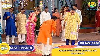 NEW Ep 4236 Kaun Phodega Diwali Ka Phataka  Taarak Mehta Ka Ooltah Chashmah  तारक मेहता [upl. by Anot]