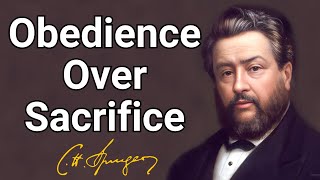 Obedience Over Sacrifice  Charles Spurgeon  Devotional  Updated  Morning amp Evening [upl. by Alehs]