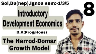 8 Semester5  The HarrodDomar Growth Model  Introductory Development Economics  DuSol IGNOU [upl. by Gnivre309]