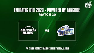 Emirates Blues vs Fujairah  Match 20  Emirates D10 Powered by FanCode [upl. by Annaerda]