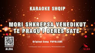 Karaoke Shqip  SHKREPSA VENEDIKUT  TE PRAGU I DERES SATE Original song POPULLORE [upl. by Nila]