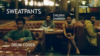 CHILDISH GAMBINO  SWEATPANTS  DRUM COVER [upl. by Halbert639]