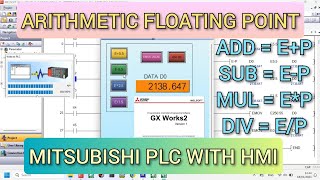 GX Works2  Arithmetic Floating Point ADDSUBMULDIV Mitsubishi PLC With HMI Simulation [upl. by Lzeil]