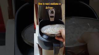 how to roast makhana in airfryer for weight loss shortsfeed shortsvideo shorts [upl. by Sibel88]