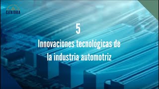 5 innovaciones tecnológicas en la industria automotriz [upl. by Ranique]