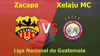 Zacapa vs Xelaju MC I Liga Nacional de Guatemala 2024 [upl. by Llerraj]