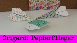 Drei Papierflieger Anleitungen  einfaches Origami  Papierflugzeuge  drei coole Varianten [upl. by Pelagi549]