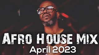 Afro House Mix April 2023 • Black Coffee • Dj Fresh • Caiiro • Msaki • Tabia • Dj Tomer • Shimza [upl. by Stan]