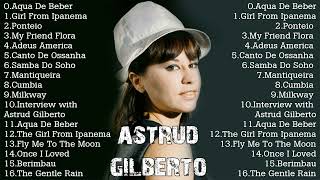 BEST OF ASTRUD GILBERTO FULL ALBUM [upl. by Aivon]