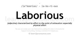 Pronunciation of Laborious  Definition of Laborious [upl. by Hselin]