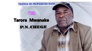 Tarora Mwanake  pn chege [upl. by Fayette]