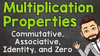 Multiplication Properties  Commutative Associative Identity amp Zero [upl. by Irahcaz280]