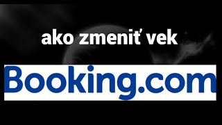 Ako zmeniť vek v účte Booking com [upl. by Nnuahs136]