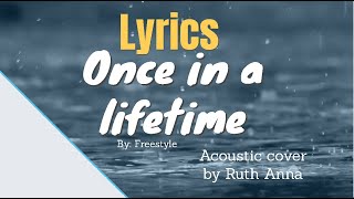 LYRICS Once in a lifetime cover by Ruth Anna [upl. by Arvin]