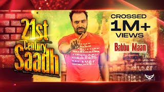 Babbu Maan  21st Century Saadh  Official Music Video [upl. by Nyledam]