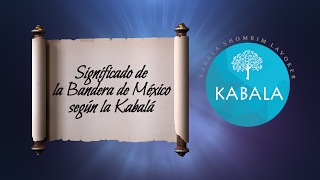 Kabala Shomrim Laboker  Significado Bandera de Mexico Kabala [upl. by Colby]