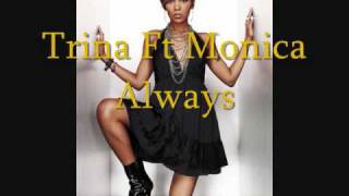 Trina ft Monica Always w lyrics [upl. by Tnerb]