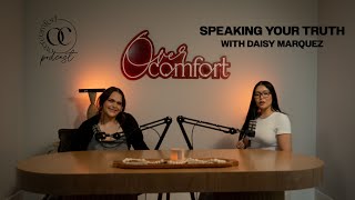 EPISODE 29 SPEAKING YOUR TRUTH with Daisy Marquez [upl. by Eeruhs]