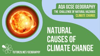 Natural Causes of Climate Change  AQA GCSE Geography  Climate Change 3 [upl. by Nitsud]