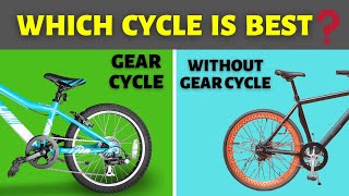 Difference Between Gear and NonGear Cycle  Which Bicycle is Best Gear Cycle vs Non Gear Cycle [upl. by Nedrah]