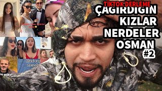 Çağırdığın Kızlar Nerdeler Osman Tiktok Akımı Videoları 2 [upl. by Buchanan695]