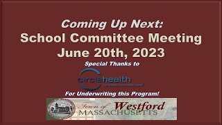 Westford MA  School Committee Meeting  June 20th 2023 [upl. by Jarus]