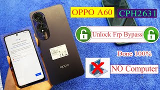 OPPO A60 Frp Bypass Android 14A60 FrpCPH2631 Frp Bypass [upl. by Nakre]