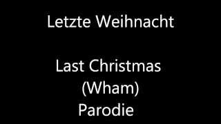 Letzte Weihnacht  Last Christmas Wham  Parodie  Deutsch [upl. by Chaker]