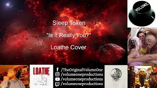 Sleep Token  quotIs It Really Youquot  Loathe Cover  Reaction by Volume One  IM IN ABSOLUTE LOVE [upl. by Lenahc]